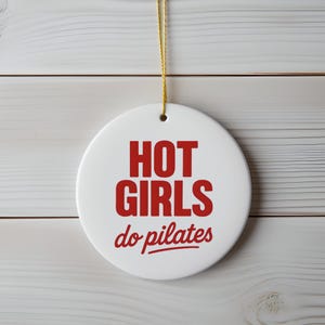 Ceramic Ornaments, Pilates Instructor Ornament, Only Hotties Do Pilates, Gift for Fitness Enthusiasts, Christmas Decoration, Holiday