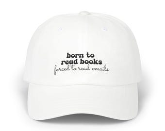 Book Lover Cap, Literary Dad Hat, Reader Baseball Funny Reading Gift, Reading Enthusiast Bookworm, Born to Read Books Forced to Read Emails