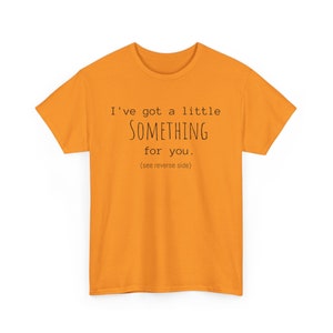 Dad Joke T-Shirt - &#39;I&#39;ve got a little something for you...&#39; - Funny Father&#39;s Day Gift - Hilarious Humor Tee for Dads