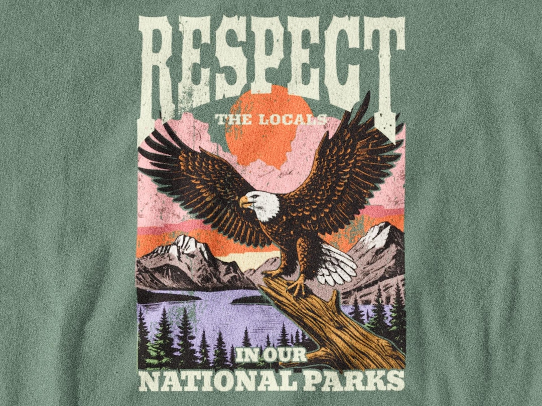 Respect the Locals Eagle T-shirt | National Parks Wildlife Tee - Etsy