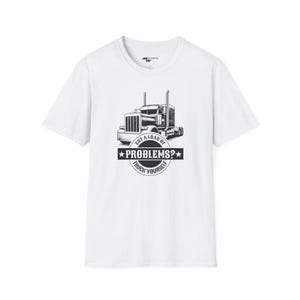 Semi Truck T-Shirt, Trucker Tee, Funny Truck Driver Gift, Big Rig Shirt, Truck Lover Top, Trucking Apparel, Load of Problems Shirt