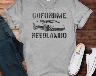 Dream Drive - &quot;NeedLambo&quot; GoFundMe Stance Tee/ Unisex Softstyle T-Shirt
