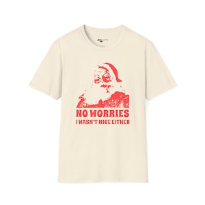 Santa No Worries Unisex T-Shirt, Funny Christmas Tee, Holiday Graphic Shirt, Santa Claus Gift, Festive Apparel