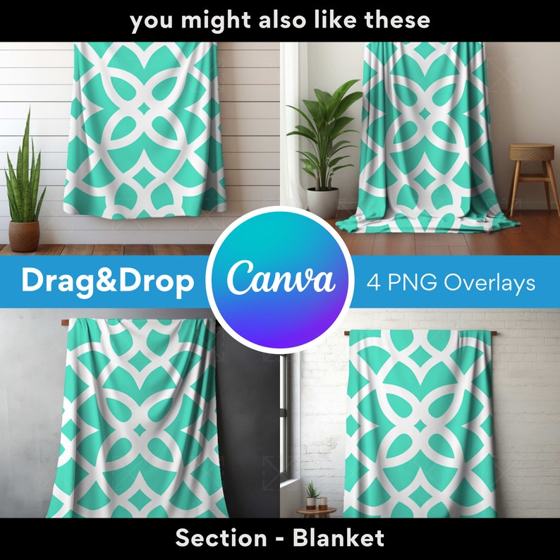 May include: Four images of a teal and white geometric patterned blanket. The blanket is shown draped over a white wall, on a wooden floor, and hanging from a hook. The text "Drag&Drop Canva 4 PNG Overlays" and "Section - Blanket" are also visible.