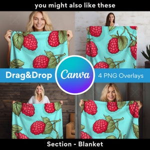 May include: Four images of a woman holding a turquoise blue blanket with a raspberry pattern. The blanket has a white background with red raspberries and green leaves. The text "Drag&Drop Canva 4 PNG Overlays" is on the image. The text "Section - Blanket" is at the bottom of the image.
