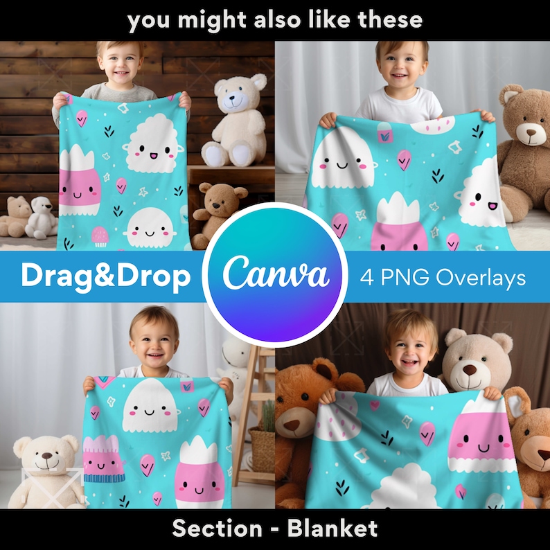 May include: Four images of children holding a blue and white blanket with a pink, white, and blue cloud pattern. The blanket has a variety of cartoon characters on it, including a cloud, a mountain, and a sheep. The text "Drag&Drop Canva 4 PNG Overlays" is visible in the image. The text "Section - Blanket" is also visible in the image.