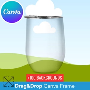 May include: A clear glass tumbler with a silver lid and a white cloud design. The tumbler is sitting on a green and blue background with the text "Drag & Drop Canva Frame" and " +100 BACKGROUNDS".