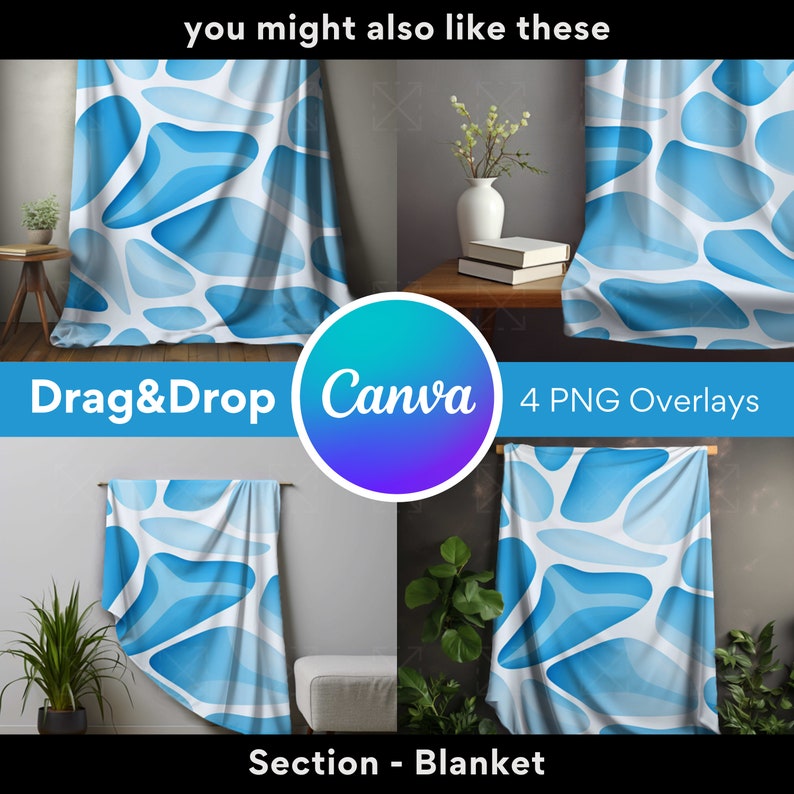 May include: Four digital images showing a blue and white abstract pattern blanket. The blanket is shown hanging on a wall in different settings. The text "Drag&Drop Canva 4 PNG Overlays" and "Section - Blanket" are also visible.