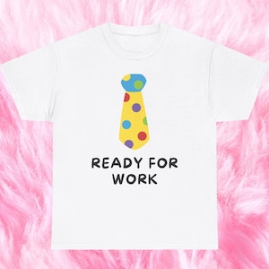 Ready For Work Clown T-Shirt, Unisex Clown Shirt, Sarcastic Office Joke Tee, Work Humor Shirt