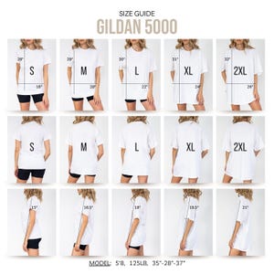 May include: Size guide for Gildan 5000 t-shirts. The image shows a model wearing different sizes of white t-shirts, from S to 2XL, with measurements in inches. The guide includes front, back, and side views of each size, with the model's measurements.