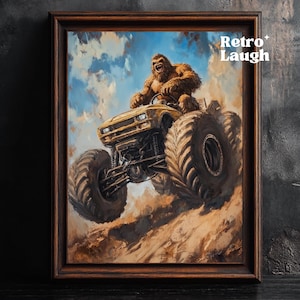 Bigfoot Riding Monster Truck, Funny Vintage Wall Art, Oil Painting Print, Retro Sasquatch Poster for Home Decor. Gift for Off-Road Car Lover