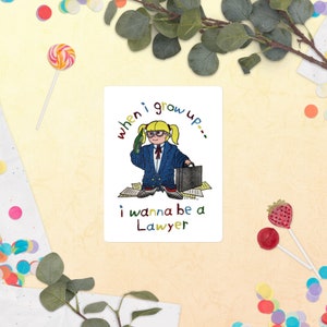 When I Grow Up... I Wanna Be A Lawyer | Bubble-free stickers
