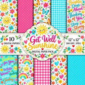 May include: A digital paper pack featuring 10 patterns with sunshine, flowers, butterflies, rainbows, hearts, and gingham prints. Text includes Get Well Soon, Sending Hugs, Brighter Days Ahead, Thinking of You, and Stay Strong.