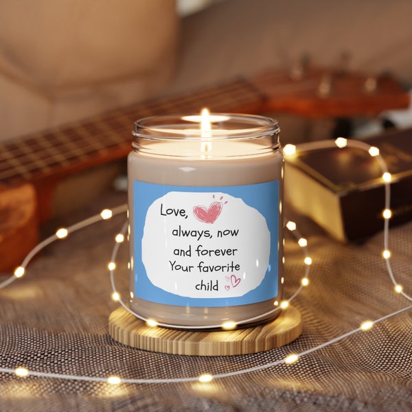 Love always, now and forever Your favorite child Blue Scented Soy Candle, 9oz