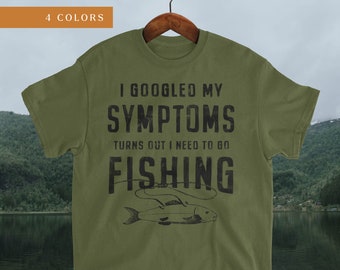 Mens Fishing T-Shirt, I Googled My Symptoms I Need To Go Fishing, Mens Funny Gift Top, Boys Birthday Christmas Gift Top, Fishing Gift
