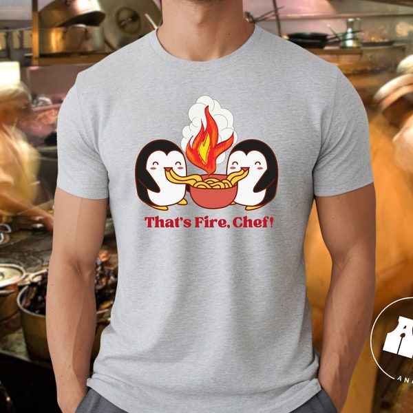 That's Fire, Chef! Penguins, Trendy Graphic Tee, Soft Premium Unisex Goodness.