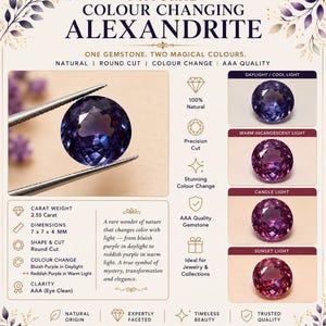 May include: A round-cut natural alexandrite gemstone weighing 2.55 carats with dimensions of 7 x 7 x 4 mm. The stone displays a color change from bluish-purple in daylight to reddish-purple in warm incandescent, candle, and sunset lighting conditions.