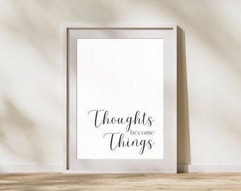 Thoughts Become Things Print | Instant Download | Printable Wall Art | Digital Download Print | Quote Print | Law of Attraction Print