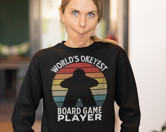 World&#39;s Okeyest Board Game Player Sweatshirt | Board Gamer Sweater | Board Game Geek Gift | Boardgamer Present