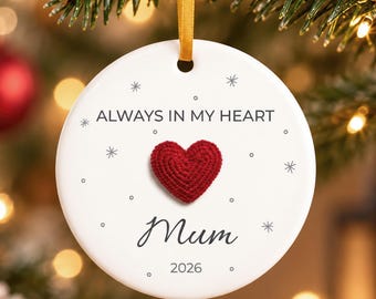 Personalised Always in My Heart Bauble, Memorial Christmas Ornament for Mum or Loved One