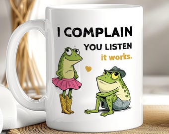 I Complain You Listen Frog Mug, Couple Gift for Boyfriend, Girlfriend, Husband or Wife