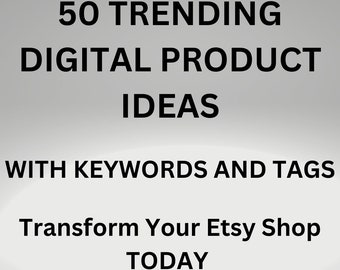 50 trendige digitale Produktideen: mit Schlüsselwörtern und Tags, Ideen mit hoher Nachfrage, passives Einkommen, Etsy Digital Downloads, Bestseller zum Verkaufen