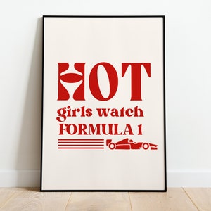 Formula 1 Print, Hot Girls Watch Formula 1, typography, girl f1 fan gift, gifts for her.