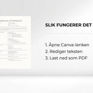 K&ouml;nnte beinhalten: Eine minimalistische Lebenslaufvorlage mit der &Uuml;berschrift "FORNAVN ETTERNAVN" in einer serifenlosen Schriftart. Der Text "SLIK FUNGERER DET" wird rechts angezeigt, mit nummerierten Schritten: "1. Canva-Link &ouml;ffnen", "2. Text bearbeiten" und "3. Als PDF herunterladen."