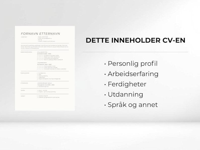 K&ouml;nnte beinhalten: Eine minimalistische Lebenslaufvorlage mit der &Uuml;berschrift "FORNAVN ETTERNAVN" und dem Text "DETTE INNEHOLDER CV-EN", gefolgt von Aufz&auml;hlungspunkten, die Abschnitte wie "Personlig profil" und "Arbeidserfaring" auflisten. Das Dokument befindet sich auf wei&szlig;em Hintergrund.
