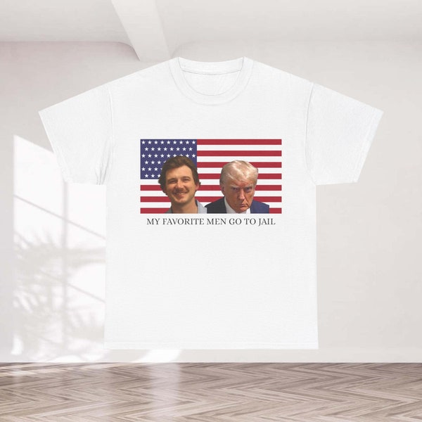 My Favorite Men go to Jail New Morgan Wallen Mugshot and Donald Trump Mug Shot Unisex Heavy Cotton Tee