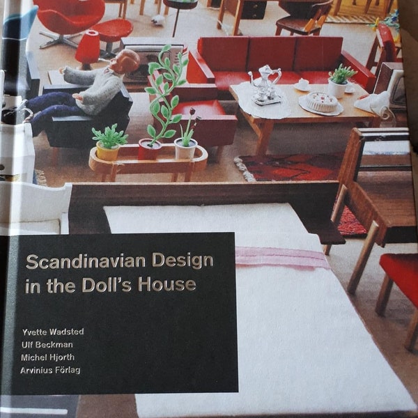 The fantastic book ”Scandinavian Design in the Doll's House 1950-2000” - the ultimate guide for collectors