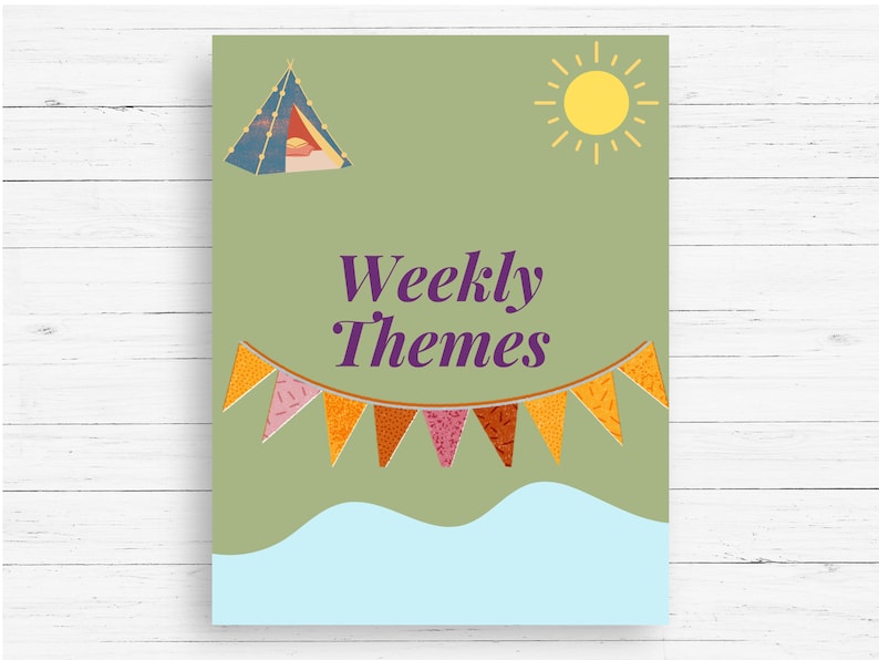 May include: A green background with a blue tent, a yellow sun, and a string of colorful pennants that say "Weekly Themes".
