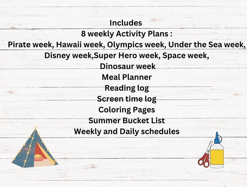 May include: A printable summer activity planner with a list of 8 weekly themes, including Pirate week, Hawaii week, Olympics week, Under the Sea week, Disney week, Super Hero week, Space week, and Dinosaur week. The planner also includes a meal planner, reading log, screen time log, coloring pages, a summer bucket list, and weekly and daily schedules.
