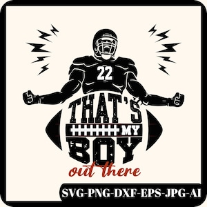 Cricut用That's my Boy Out There SVGファイル、サッカーSVG昇華デザイン、サッカー息子SVG、サッカーシャツ、息子サッカー、eps、png、dxf