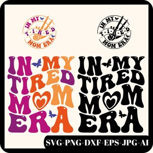 À l'époque de ma maman fatiguée Svg, à l'époque de ma mère fatiguée Png, maman drôle cite Svg, maman drôle chemise Svg, fichier Cricut Silhouette, téléchargement numérique