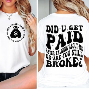 Heb je betaald gekregen nadat je over mij hebt gepraat of ben je nog steeds blut Svg, Png, grappige volwassen humor Svg, motiverend, vrouwen Shirt Svg, golvend gestapeld