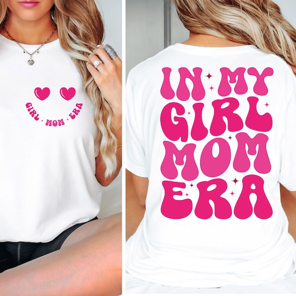 In My Girl Mom Era Print Shirt, In My Mom Era Svg Files For Cricut, Girl Mom Png, Girl Moms Club Svg, New Mom Gift, Expecting Mom Gift