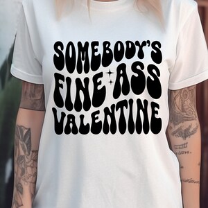 Funny Valentine SVG: Somebody&#39;s Fine Ass, Love Clipart (Digital Download)