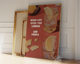 Peut inclure: Une affiche rouge avec le texte "When life gives you lemons add vodka" et un verre de limonade avec des tranches de citron.