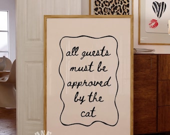 Funny Cat Print, Cat Owner Gift, Cat Lover Typography Poster, Trendy Wall Art, Digital Download, Guests Must Be Approved by the Cat Wall Art
