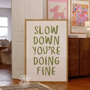 Slow Down You&#39;re Doing Fine Wall Art Print, Green Lyric Poster, Uplifting Quote Print, Affirmation Poster, Daily Reminder Trendy Wall Art