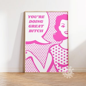 You're Doing Great Bitch Retro Pop Art Wall Art Print, Pink 50s Dot Print, Funny Printable Art Retro Aesthetic Digital Print Dorm Room Decor