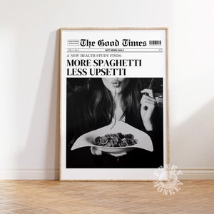 May include: A black and white newspaper headline reads "The Good Times" with the subheading "HOT NEWS DAILY". The headline below reads "A NEW HEALTH STUDY FINDS: MORE SPAGHETTI LESS UPSETTI". A woman is pictured eating spaghetti.