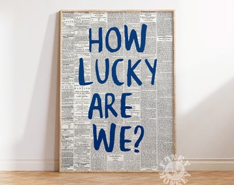How Lucky Art We Wall Art Print, Navy Blue Retro Newspaper Poster, Trendy Wall Art, College Apartment Aesthetic, Printable Art Digital Print