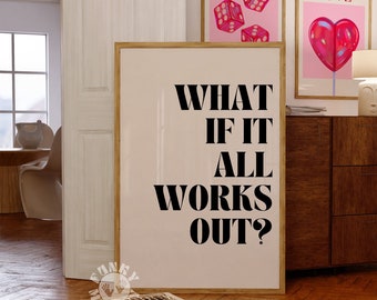 What If It All Works Out Print, Printable Wall Art, Trendy Wall Art, Typography Poster, Apartment Aesthetic, Digital Prints, Dorm Room Decor