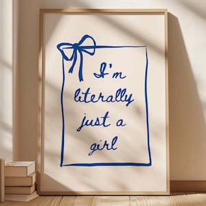 Literally Just a Girl Print, Navy Blue Trendy Wall Art Girly Digital Print Coquette Apartment Aesthetic Preppy Bow Printable Dorm Room Decor