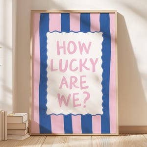 Lucky Digital Print, Preppy Navy Blue Pink Wall Art, Trendy Printable Poster, Dopamine Aesthetic, Girly College Dorm Room, How Lucky Are We