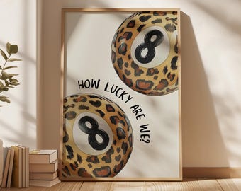 8 Ball Leopard Print, Retro Lucky Eight Ball Billiard Poster, Funky Y2K Decor, Vintage Pool Ball, How Lucky are We Digital Print