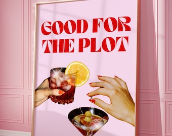 Good For The Plot Digital Print, Pink Girly Dorm Room, College Apartment Aesthetic, Printable Poster, Cocktail Bar Cart Art, Trendy Wall Art