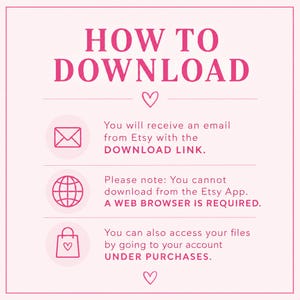 May include: A light pink informational graphic titled HOW TO DOWNLOAD with three sections. Icons of an envelope, a globe, and a shopping bag accompany text explaining that files are sent via email, require a web browser, and are found under purchases.